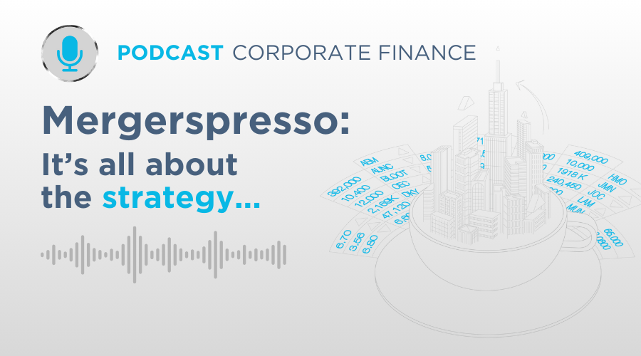 Corporate Finance Podcast: Mergerspresso