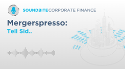 Corporate Finance soundbite: Mergerspresso - Episode 18 Corporate Finance soundbite: Mergerspresso - Episode 18